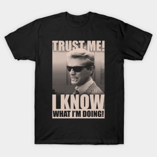 Trust me! T-Shirt